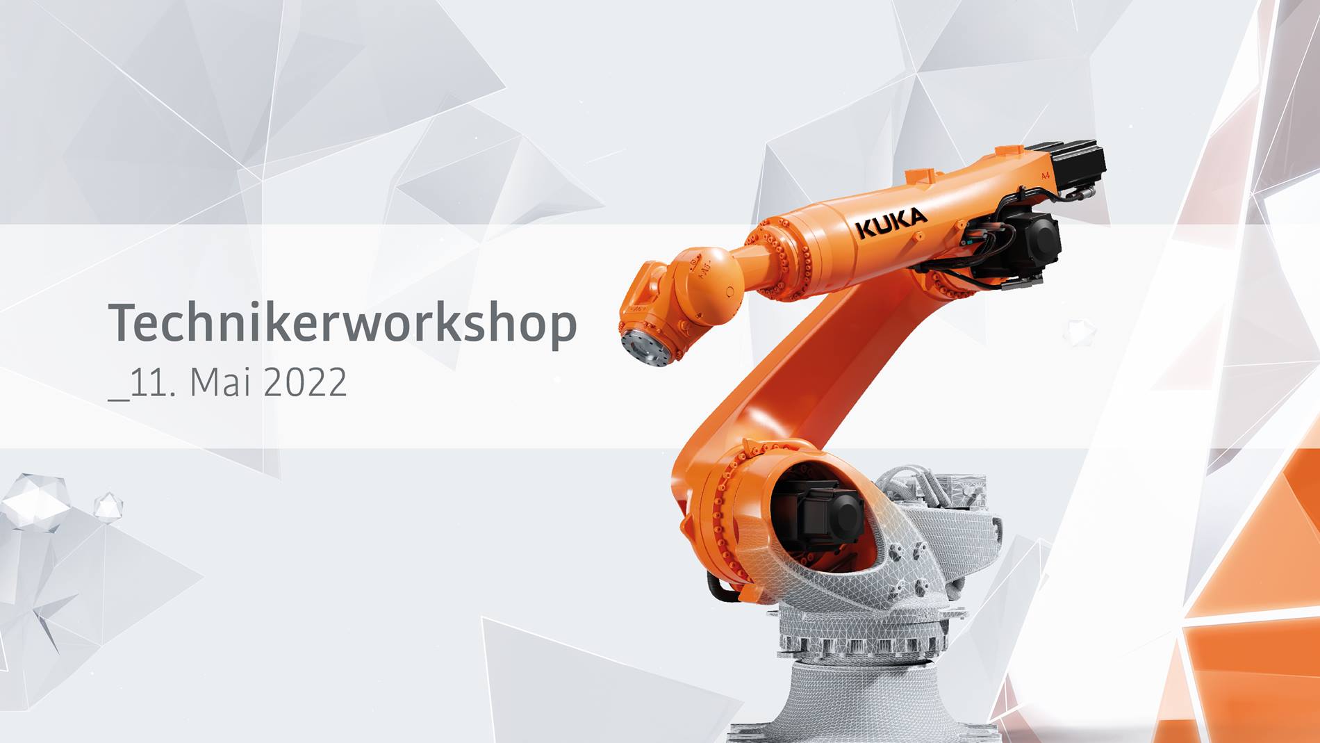 KUKA Technikerworkshop Event am 11. Mai 2022 bei KUKA in Steyregg
