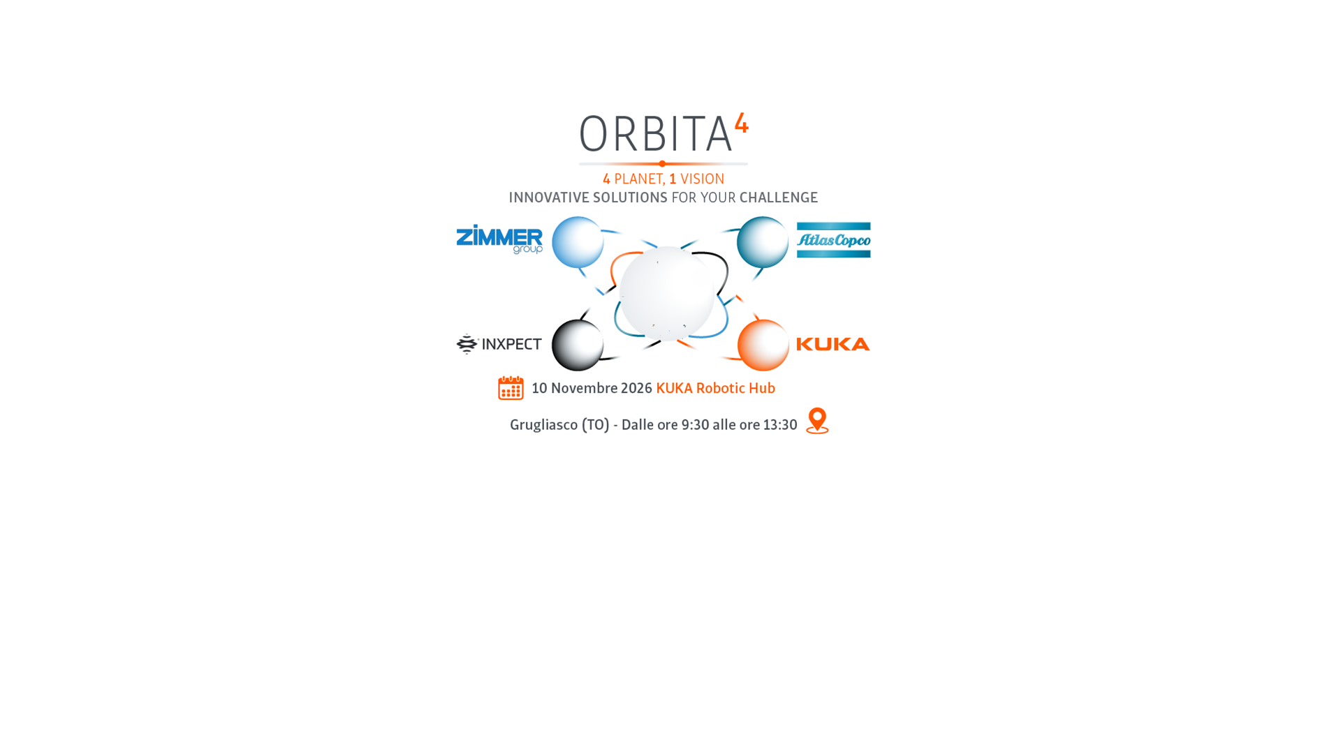 ORBITA⁴, evento KUKA, Zimmer Group, Atlas Copco e Inxpect dedicato all'integrazione di robotica, handling, sicurezza industriale e tecnologie di assemblaggio in un unico ecosistema di automazione.